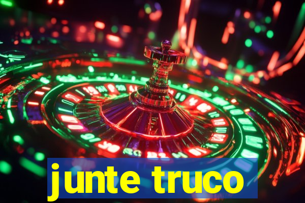 junte truco